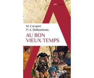 Au bon vieux temps - Pierre-Antoine Delhommais - Alpha / Humensis - Poche - Essai