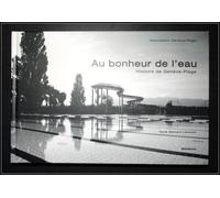 Au Bonheur De L'eau : Histoire De Genève-Plage