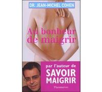 Au bonheur de maigrir Jean-Michel Cohen (Auteur)