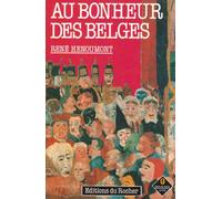 Au bonheur des Belges: Histoire d'une identité