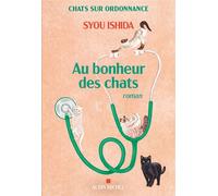Au bonheur des chats Chats sur ordonnance - tome 3 - Syou Ishida - Albin Michel - broché - Roman