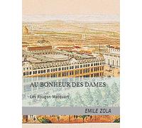 AU BONHEUR DES DAMES: Les Rougon-Macquart
