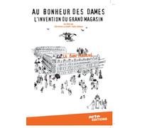 Au Bonheur Des Dames - L'invention Du Grand Magasin