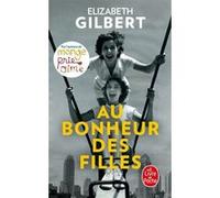 Au bonheur des filles Elizabeth Gilbert (Auteur)