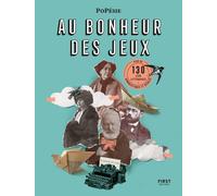 Au bonheur des jeux - Guillaume (Popèsie) Plassans - First - broché - Livre-jeu