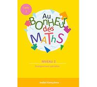 Au Bonheur des Maths - Cycle 2 Niveau 2: Méthodes pour les élèves en difficultés scolaires Cycle 2