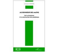 Au bonheur des maths De la résolution à la construction des problèmes - Christian Gérard - L'harmattan - broché - Livre