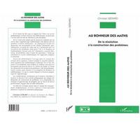 Au bonheur des maths De la résolution à la construction des problèmes - Christian Gérard - L'harmattan - broché - Livre