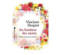 Au bonheur des morts: Récits de ceux qui restent