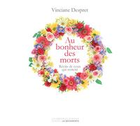 Au bonheur des morts: Récits de ceux qui restent