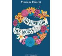 Au bonheur des morts: Récits de ceux qui restent