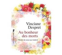 Au Bonheur Des Morts - Récits De Ceux Qui Restent