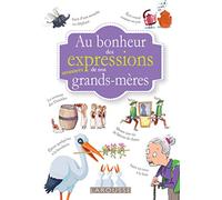 Au bonheur des mots et expressions surannées de nos grands mères