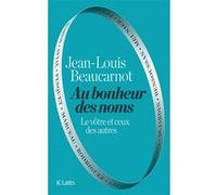 Au bonheur des noms: Le vôtre et ceux des autres