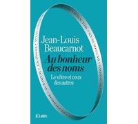 Au bonheur des noms: Le vôtre et ceux des autres