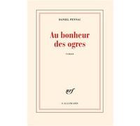 Daniel Pennac – Au bonheur des ogres – Gallimard