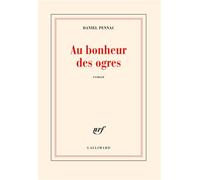 Au bonheur des ogres - Daniel Pennac - Gallimard - broché - Roman