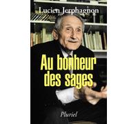 Au bonheur des sages - Lucien Jerphagnon - Hachette Pluriel Reference - Poche - Essai