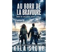 Au bord de la bravoure: Thriller Post-Apocalyptique