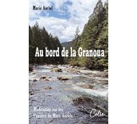 Au bord de la Granoua Méditation poétique et philosophique sur les Pensées de Marc Aurèle - L’apprentissage de la joie - Marie Auriol - Colie - broché - Essai