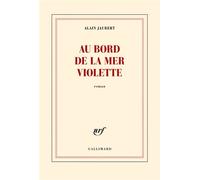 Au bord de la mer violette - Alain Jaubert - Gallimard - broché - Roman
