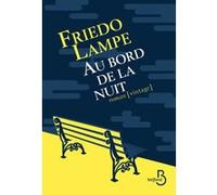 Au bord de la nuit Friedo Lampe (Auteur), Eugène Badoux (Traduction)
