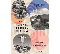 Au bord de la rivière qui n'existe pas Grzegorz Kapla (Buch auf Polnisch)