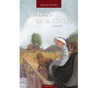 Au bord de la rivière T01 Baptiste - Michel David - Kennes - Les 3 As - broché - Roman