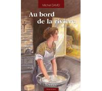 Au bord de la rivière T02 Camille - Michel David - Kennes - Les 3 As - broché - Roman
