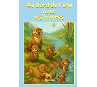Au bord de l'eau avec les loutres