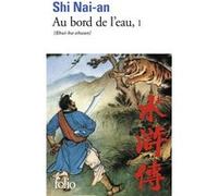 Shi Nai'an – Au bord de l'eau, tome 1 : Chapitres 1 à 46 – Gallimard (Poche)