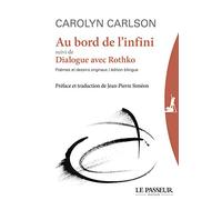 Au bord de l'infini suivi de Dialogue avec Rothko