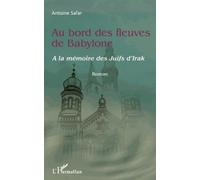 Au Bord Des Fleuves De Babylone - A La Mémoire Des Juifs D'irak