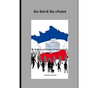 Au bord du chaos: la réalité politique d’une nation en souffrance