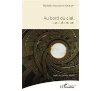 Au bord du ciel, un chemin Préface de Catherine Mayaux - Illustration de Fulvio Codsi - Michelle Accaoui Hourani - L'harmattan - broché - Poésie