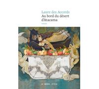 Au bord du désert d'Atacama - Laure Des Accords - Nouvel Attila - broché - Roman