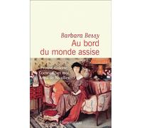 Au bord du monde assise - Barbara Bessy - Flammarion - broché - Roman