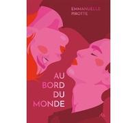 Au bord du monde Emmanuelle Pirotte (Auteur), Marion Ben-Lisa (Conception couverture ou illustration)
