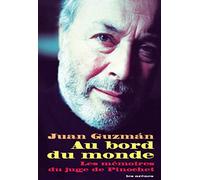 Au bord du monde : les mémoires du juge de Pinochet