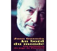 Au bord du monde - Les mémoires du juge de Pinochet Juan Guzman (Auteur), Olivier Bras (Contributions)