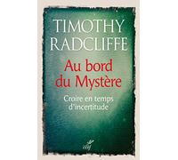 Au bord du Mystère : Croire en temps d'incertitude