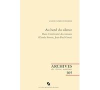 Au bord du silence: Dans l'intériorité des romans (Claude Simon, Jean-Paul Goux)