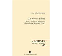 Au bord du silence Dans l'intériorité des romans (Claude Simon, Jean-Paul Goux) - Llewellyn Brown - Classiques Garnier - broché - Essai