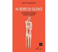 Au bord du silence Souffrance psychique, corps et handicap - Margitta Zimmermann - L'harmattan - broché - Essai