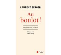 Au boulot ! - Laurent Berger - L'aube Eds De - broché - Essai
