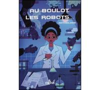 Au boulot, les robots... - Stéphanie Nicot - Actusf - broché - Roman