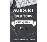 Au boulot, on a tous un: Livre d'or humoristique à remplir pour pot de départ | Associer vos collègues à des titres humoristiques | Cadeau pot de ... en retraite | 80 pages | 15,24 x 22,86 cm