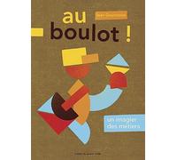 Au boulot !: Un imagier des métiers