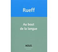 Au bout de la langue - Martin Rueff - Nous Eds - broché - Essai