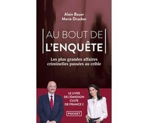 Au bout de l'enquête Alain Bauer (Auteur), Marie Drucker (Auteur), Stéphane Martin (Contributions), Antoine Gaveau (Contributions)